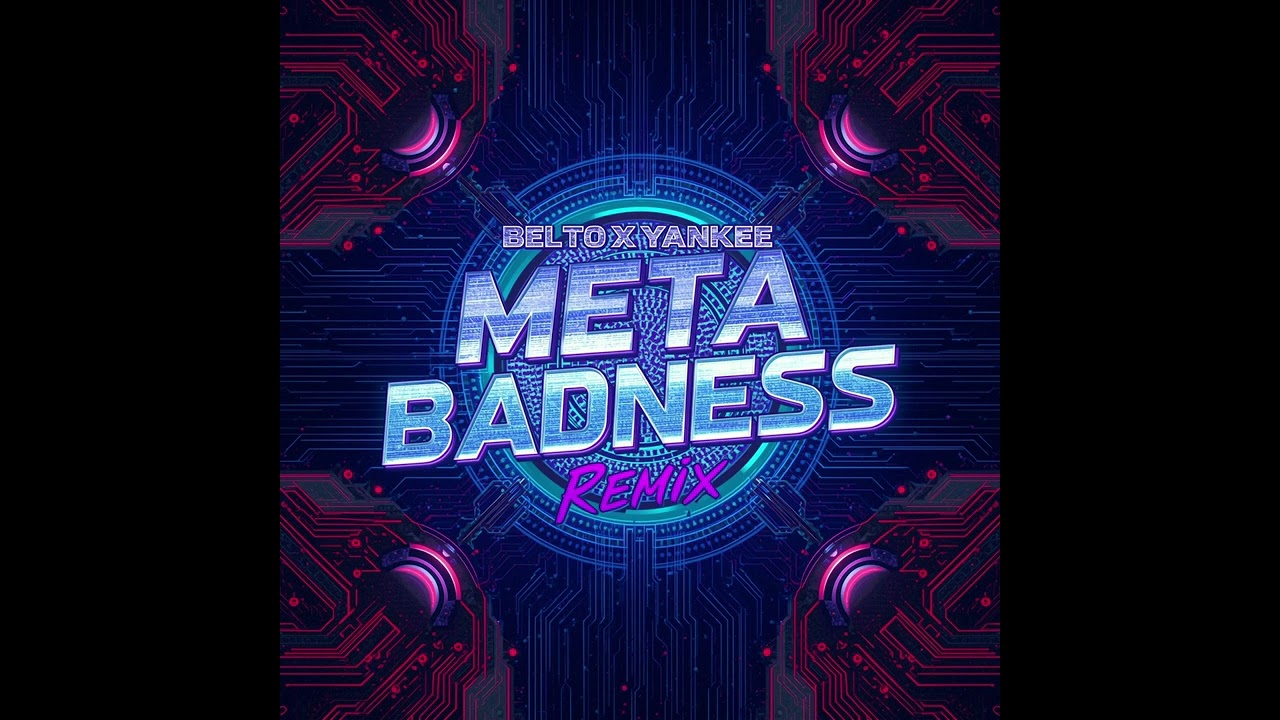 Belto x Yankee - Meta Badness (Remix)