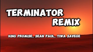 King Promise - Tiwa Savage , Sean Paul [Terminator ] Lyrics