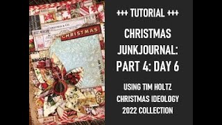 PART 4, DAY 6 DECEMBER DAILY +++TUTORIAL+++CHRISTMAS JUNKJOURNAL;TIM HOLTZ CHRISTMAS 2022 COLLECTION