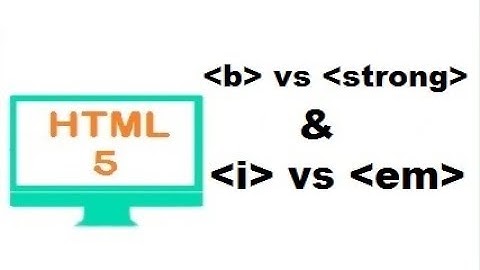 difference between b & strong and i & em tag in HTML