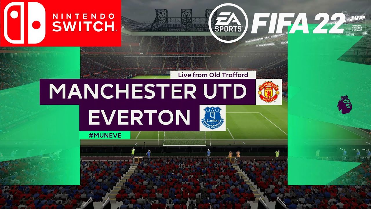 FIFA 22 Switch Manchester United vs Eveton Gameplay 1080p HD