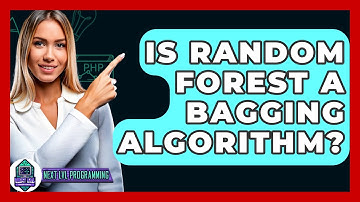 Is Random Forest A Bagging Algorithm? - Next LVL Programming