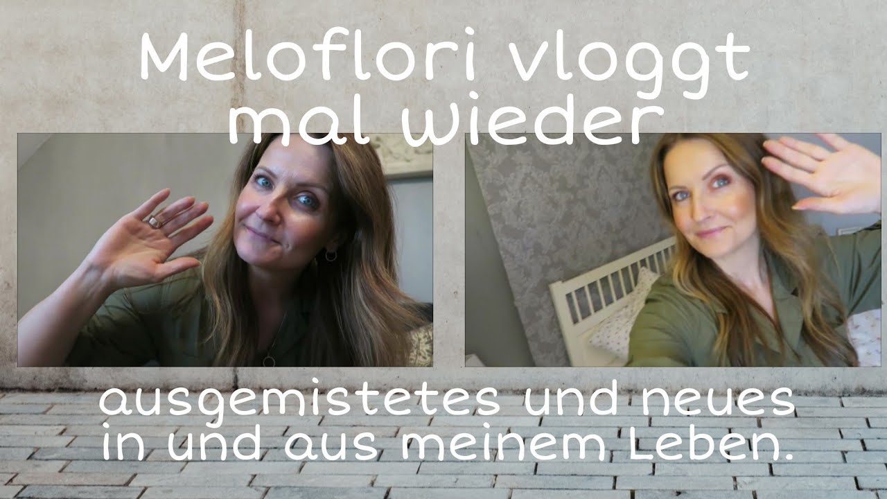 Melofloris Vlog I neues aus + in meinem Leben und Einiges das ausgezogen ist I 