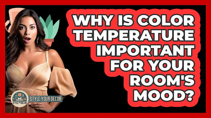 Why Is Color Temperature Important For Your Room's Mood? - Style Your Decor