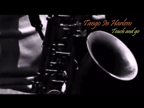 Tango in Harlem - Touch and Go