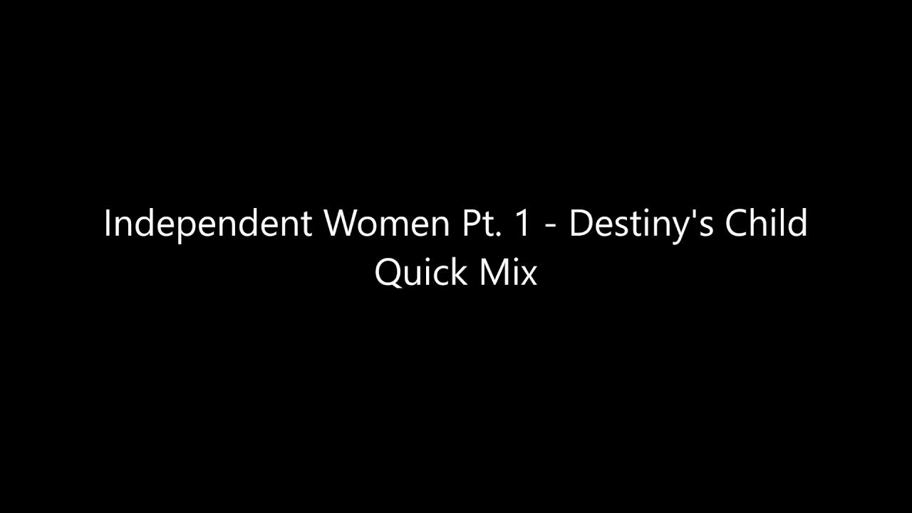 Independent Women Pt 1 Destiny
