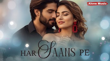 New Song 2025 | Har Saans Pe | New Hindi Song | Romantic Song | HeartTouching Song Of The Year