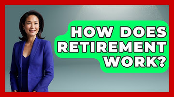 How Does Retirement Work? - Tax and Accounting Coach
