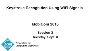 MobiCom 2015 - Keystroke Recognition Using WiFi Signals