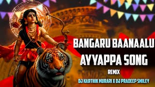 BANGARU BAANAALU AYYAPPA SONG REMIX DJ PRADEEP SMILEY & DJ KARTHIK MURARI
