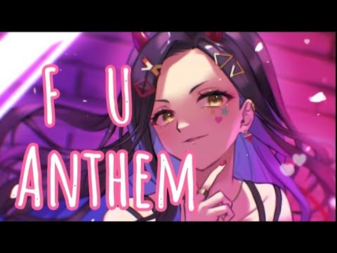 ∆ F U Anthem - Leah Kate (Nightcore)