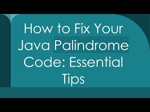 How to Fix Your Java Palindrome Code: Essential Tips