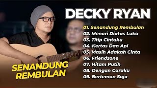Download Lagu DECKY RYAN - SENANDUNG REMBULAN - MENARI DI ATAS LUKA - NON STOP TANPA IKLAN MP3 Download Lagu DECKY RYAN - SENANDUNG REMBULAN - MENARI DI ATAS LUKA - NON STOP TANPA IKLAN MP3