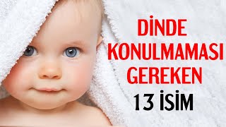 Dinimizde Konulması Yasak Olan Isimler, Bu Isimleri Çocuğunuza Koymayın, Yasak Olan Isimler