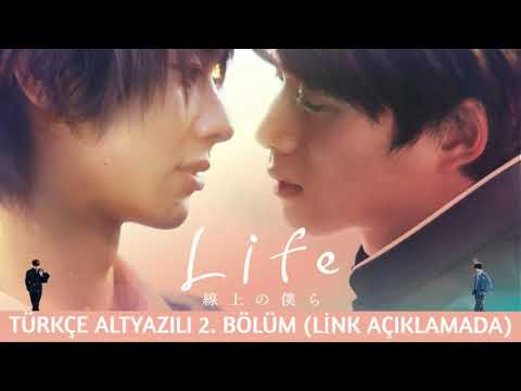[Türkçe Altyazılı] Life ~Love On The Line 2. Bölüm (LİNK AÇIKLAMADA)