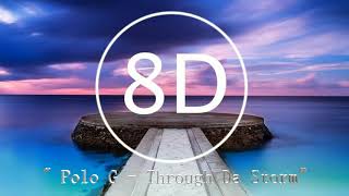 Polo G - Through Da Storm (8D Audio)