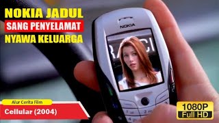 MENYELAMATKAN 1 KELUARGA BERKAT HP NOKIA JADUL ❗❗❗Rangkuman Alur Film Cellular