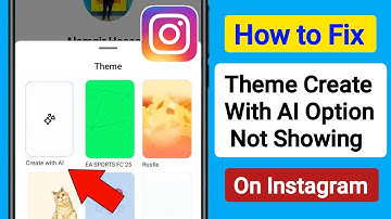 How to Fix Instagram Theme Create With AI Option Not Showing | Theme Create With AI Option Missing