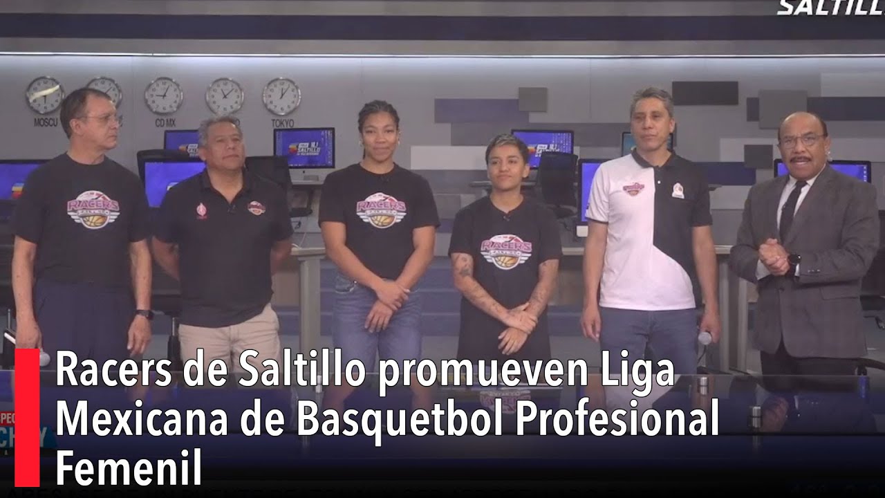 Racers de Saltillo promueven Liga Mexicana de Basquetbol Profesional  Femenil - YouTube