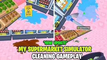 * NEW UPDATE * MY SUPERMARKET SIMULATOR 3D - Cleaning Gameplay #supermarketsimulator
