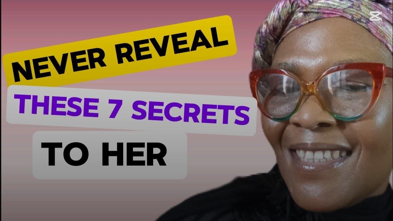 NEVER REVEAL THESE 7 SECRETS TO YOUR WOMAN (NO MATTER WHAT) YouTube NEVER REVEAL THESE 7 SECRETS TO YOUR WOMAN (NO MATTER WHAT) YouTube