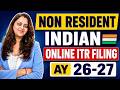NRI ITR Filing AY 2026-27 Complete Guide | Avoid Tax Notices 🔥New Rules Explained|