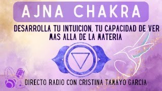 Directo Radio 🎥 AJNA CHAKRA 💙 Activa tu intución con Cristina Tamayo García