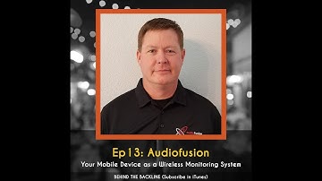 EP13: Audiofusion - Using Wi Fi to Turn Your Mobile Device into a Wireless Monitoring System