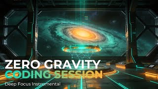 Zero Gravity Coding Session | Overnight Programming & Study Music | Deep Focus Instrumental