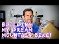 My mountain bike dream buildits happening