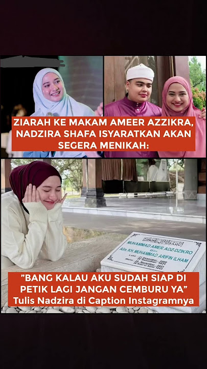 The moment of Nadzira Syafa's pilgrimage to the tomb of the late Ameer Azikra Kmbali steals publi...