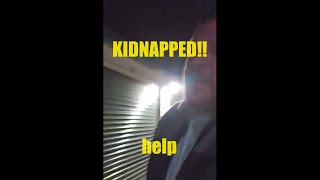 I WAS KIDNAPPED!!!   (sorta)