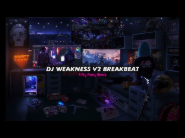 DJ Weakness Rifky Fvnky V2 | Viral Tiktok Rifky Fvnky Remix 🥰 class=