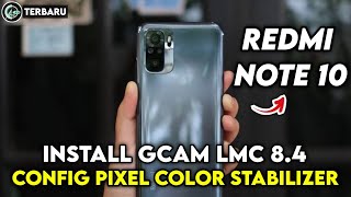 CARA PASANG GCAM LMC 8.4 REDMI NOTE 10 CONFIG PIXEL COLOR STABILIZER | GOOGLE CAMERA REDMI NOTE 10 screenshot 1