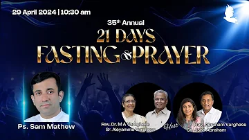 LIVE 🔴 | 21 Days Fasting Prayer, Ps. Sam Mathew, Mon, 29 April 2024 - Morning Session