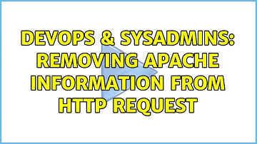DevOps & SysAdmins: Removing apache information from http request (2 Solutions!!)