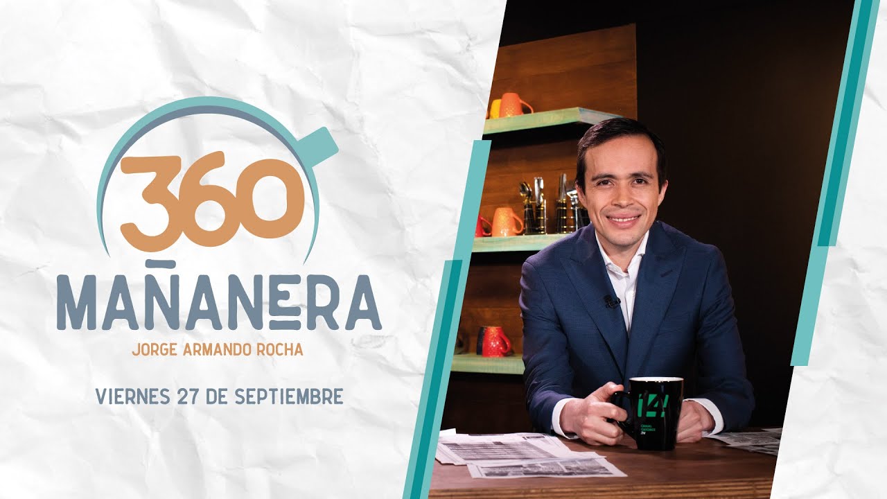 Mañanera 360 | Viernes 27 Septiembre 2024