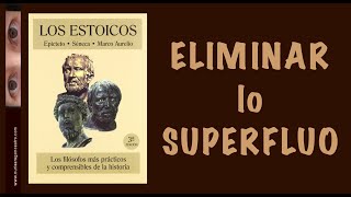 Eliminar lo superfluo - Los 5 principios estoicos 2