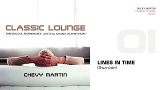 Chevy Martin: Classic Lounge (2002) - Lines in Time (Swanlake)