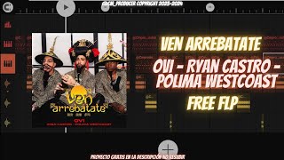 @ovi_TV ft Ryan Castro, Polimá Westcoast - Ven Arrebátate 🎎 (Instrumental Free Flp)