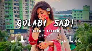 Gulabi Sadi [ s l o w × r e v e r b ] version