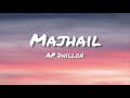 Majhail lyrics  ap dhillon  gurinder gill  manni sandhu