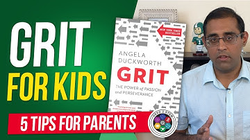 Grit For Kids: (Angela Duckworth 5 Tips For Parents)