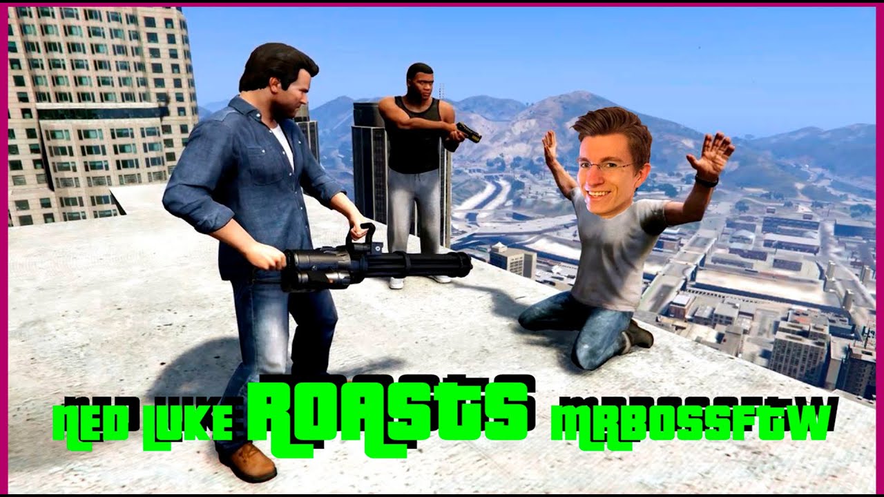 MrBossFTW gets OWNED by NED LUKE! (GTA V GTA 6 clickbait)
