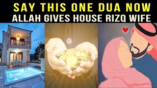 WITH 1 DUA ALLAH GIVES MONEY, WIFE, HOUSE