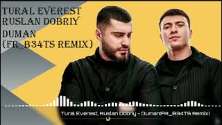 Tural Everest, Ruslan Dobriy - Duman(FR_B34TS Remix) Resimi