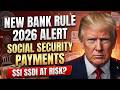 2026 May Banking Law Changes — Do You Still Qualify for SSA Checks?