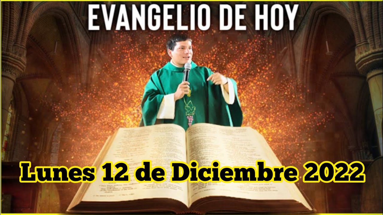 EVANGELIO DE HOY Lunes 12 de Diciembre 2022 con el Padre Marcos Galvis -  YouTube