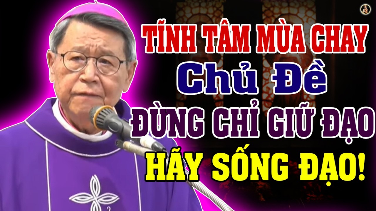 BÀI GIẢNG TĨNH TÂM MÙA CHAY THỨC TỈNH NGƯỜI NGHE CỦA ĐỨC CHA PHÊRÔ NGUYỄN VĂN KHẢM | ĐỨC MẸ LAVANG