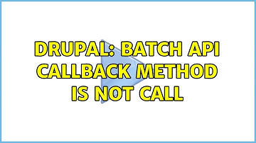Drupal: Batch API callback method is not call